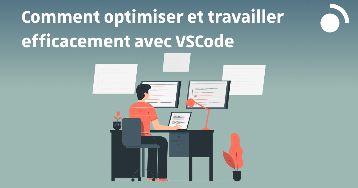 Améliore ton expérience de développement avec 4 extensions VS Code